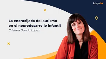 La encrucijada del autismo en el neurodesarrollo infantil